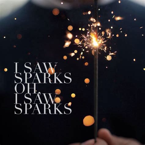 The Lyrics for Sparks by Coldplay have been translated into 22 languages. Did I drive you away? I know what you′ll say You say, "Oh, sing one we know". But I …